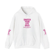 Load image into Gallery viewer, Empowering Hooded Sweatshirt - "Snatch Your Life Back" | Motivational Apparel for Self-Care | Unisex, Cozy, Trendy
