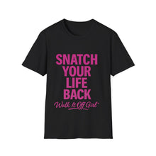 Load image into Gallery viewer, Snatch Your Life Back- Softstyle T-Shirt
