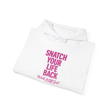 Load image into Gallery viewer, Empowering Hooded Sweatshirt - "Snatch Your Life Back" | Motivational Apparel for Self-Care | Unisex, Cozy, Trendy
