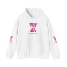 Load image into Gallery viewer, Empowering Hooded Sweatshirt - "Snatch Your Life Back" | Motivational Apparel for Self-Care | Unisex, Cozy, Trendy
