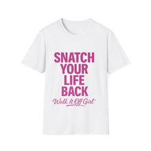 Load image into Gallery viewer, Snatch Your Life Back- Softstyle T-Shirt
